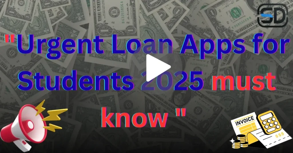 Urgent Loan Apps for Students 2025 – Best instant loan options for students in India.