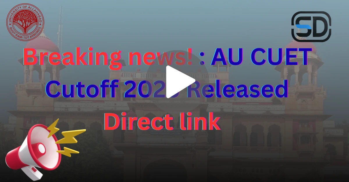 Breakingn news! : AU CUET Cutoff 2025 Released