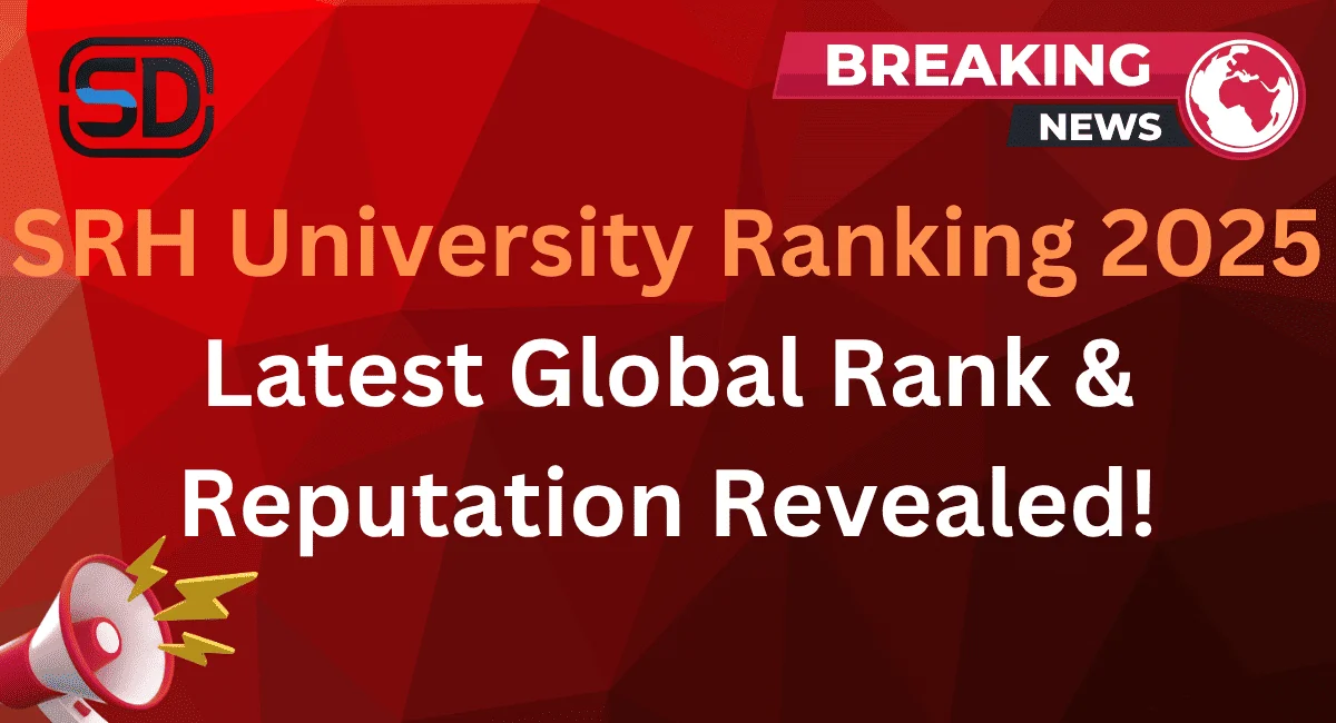 SRH University Ranking 2025 – Latest Global Rank and Reputation Revealed Breaking News Banner