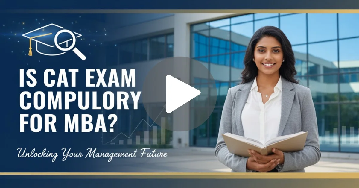 Is CAT Exam Compulsory for MBA - Guide for MBA aspirants exploring admission options in India