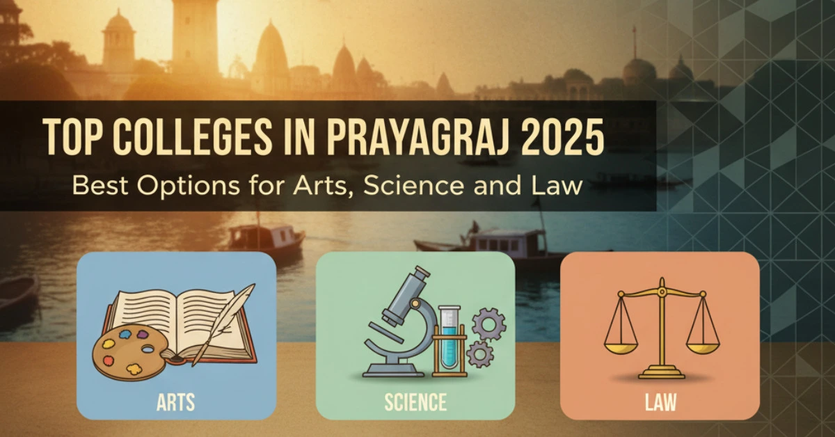 Top Colleges in Prayagraj 2025 for Arts, Science, and Law Students