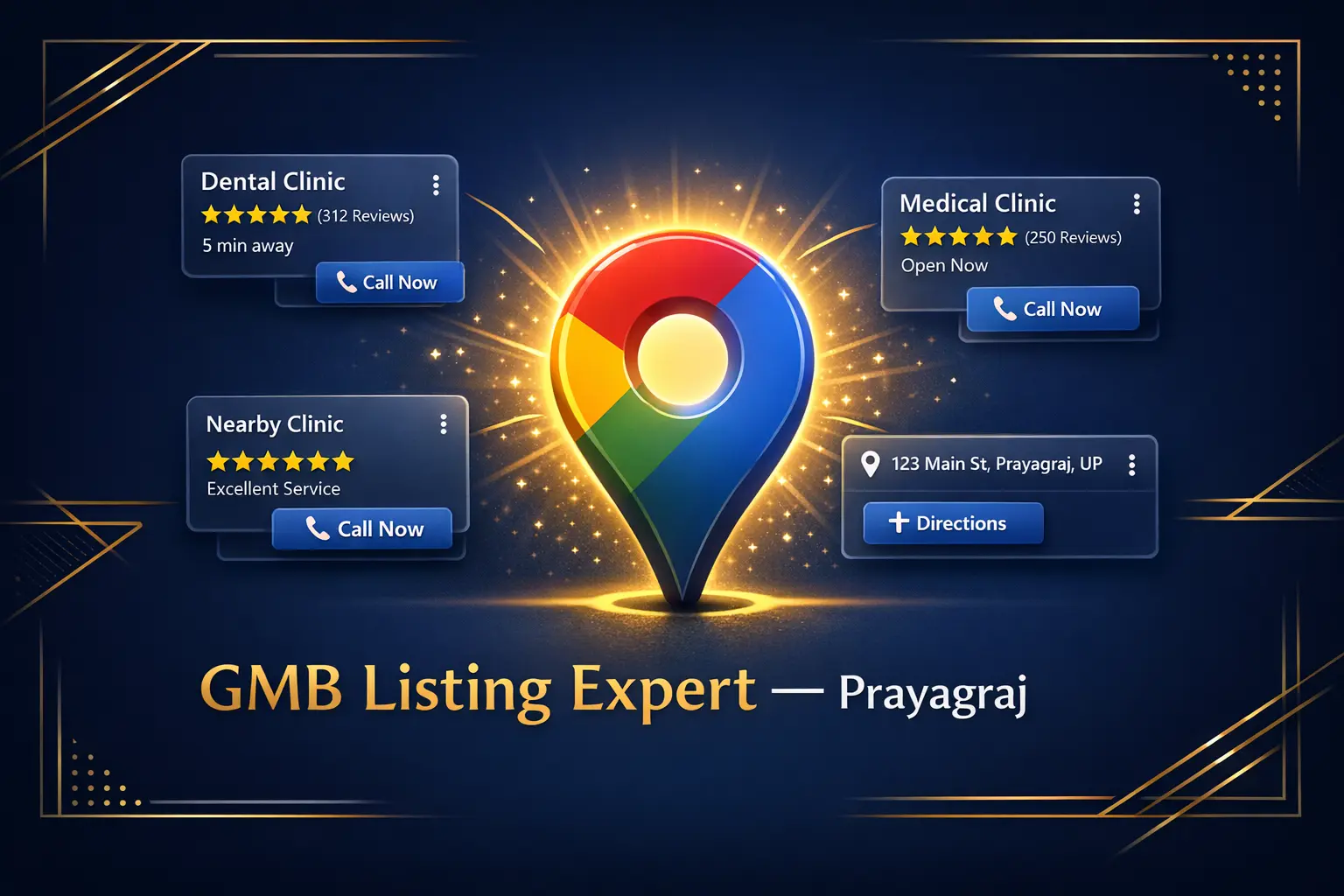 A clean, professional digital marketing service banner for a Google My Business specialist. Show a glowing Google Maps pin icon centered on a dark navy blue background. Around the pin, display floating UI cards showing clinic search results, star ratings, and "Call Now" buttons — like a Google Maps listing on a mobile screen. Add subtle gold accent lines and geometric patterns. Text on banner: "GMB Listing Expert — Prayagraj". Modern, minimal, trustworthy design. Color palette: navy blue, gold, white. No people, no stock photos.